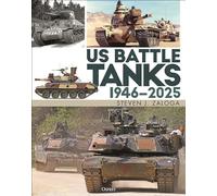 US Battle Tanks 1946-2025 by Steven J. Zaloga