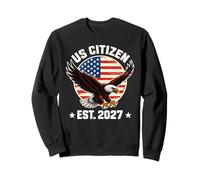 US Citizen EST. 2027 Bandiera Americana Bald Eagle Immigrazione Felpa