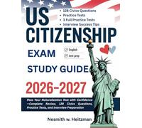US CITIZENSHIP EXAM STUDY GUIDE 2026-2027: Pass Your Naturalization Test with Confidence-Complete Review, 128 Civics Questions, Practice Tests, and Interview Preparation