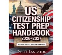 US Citizenship Test Prep Handbook 2026-2027: History, Civics, and Rights & Responsibilities Study Guide with Practice Questions and Answers