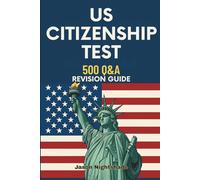 US Citizenship Test - Quiz Q & A - Revision Guide: A Study Companion
