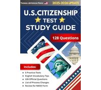 US Citizenship Test Study Guide: 2025-2026 Update - 128 USCIS Questions: Naturalization Exam Workbook and Quiz Practice - N400 Form Review