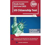 US Citizenship Test Study Guide 2025 and 2026: Prep Book for all 100 USCIS Civic Test Questions for US Naturalization to Become an American Citizen [Includes Audiobook]