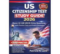 US Citizenship Test Study Guide 2026: Master All 128 USCIS Civics Questions with Practice Tests and Expert Strategies