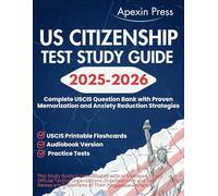 US Citizenship Test Study Guide: Complete USCIS Question Bank with Proven Memorization and Anxiety Reduction Strategies
