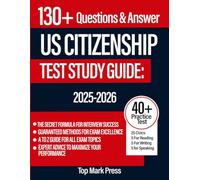 US CITIZENSHIP TEST STUDY GUIDE: The Proven Shortcut to Gets Your Highest Scores Yet, Master and Ace the Naturalization Test with Confidence - Your Easy and Detailed Guide to All 128 USCIS Question