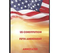 US Constitution Fifth Amendment Annotated