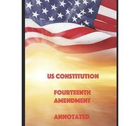 US Constitution Fourteenth Amendment Annotated