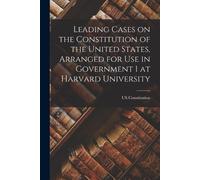 Us Constitution Leading Cases on the Constitution of the United Stat (Tascabile)
