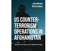 US Counter-Terrorism Operations in Afghanistan: Jackpots, Dry Holes, and Collateral Damage