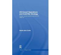 US Covert Operations and Cold War Strategy: Truman, Secret Warfare and the CIA, 1945-53