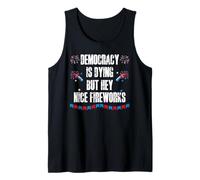 US Democracy is Dying But Hey Nice Fireworks 4th of July USA Canotta