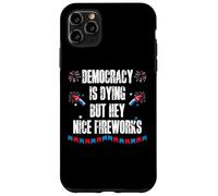 US Democracy is Dying But Hey Nice Fireworks 4th of July USA Custodia per iPhone 11 Pro Max