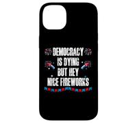 US Democracy is Dying But Hey Nice Fireworks 4th of July USA Custodia per iPhone 14 Plus