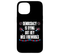 US Democracy is Dying But Hey Nice Fireworks 4th of July USA Custodia per iPhone 15