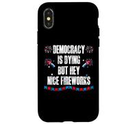 US Democracy is Dying But Hey Nice Fireworks 4th of July USA Custodia per iPhone X/XS