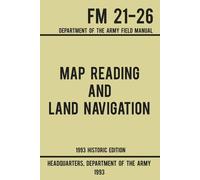 Us Department o Map Reading And Land Navigation - Army FM 21-26 (199 (Tascabile)