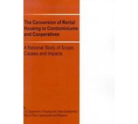 Us Department of Hous The Conversion of Rental Housing to Condominiu (Tascabile)