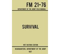 Us Department of the A Survival - Army FM 21-76 (1957 Historic Editi (Tascabile)