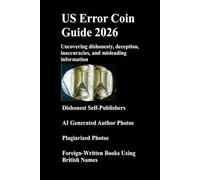US Error Coin Guide 2026: Uncovering dishonesty, deception, inaccuracies, and misleading information.