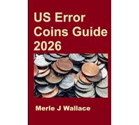US ERROR COINS GUIDE 2026