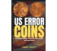 US Error Coins: The Complete Collector’s Guide with Expert Insights and Detailed Visuals