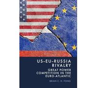 US-EU-Russia Rivalry: Great Power Competition in the Euro-Atlantic