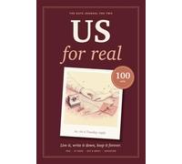 Us For Real: 100 Date Ideas to Do Together, Fill In and Keep Forever: A Couples Journal and Keepsake Gift
