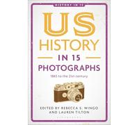 US History in 15 Photographs: 1865 to the 21st century