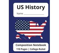 US History Themed Composition Notebook | College Ruled: Perfect for US History Class | 8.5 x 11 | Large