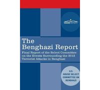 Us House Select Committee on Benghazi The Benghazi Report (Tascabile)