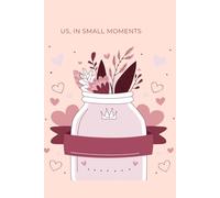Us, in Small Moments: A Relationship Journal for Everyday Memories & Shared Life