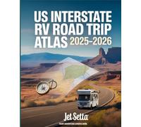US Interstate RV Road Trip Atlas 2025-2026: Complete Guide with Detailed Maps to Scenic Routes, Campgrounds, National Parks & Hidden Gems Across All ... RV Travelers, Vanlifers & Adventure Seekers