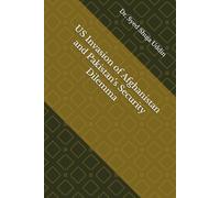 US Invasion of Afghanistan and Pakistan's Security Dilemma