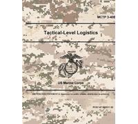 Us Marine Corps Tactical-Level Logistics - MCTP 3-40B (Tascabile)
