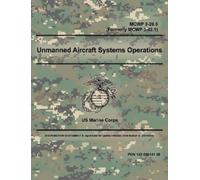 Us Marine Corps Unmanned Aircraft Systems Operations - MCWP 3-20.5 ( (Tascabile)