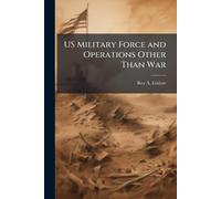US Military Force and Operations Other Than War