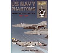 US Navy Phantoms: Atlantic and Pacific Fleet Units 1960-2004: The Ultimate F-4 Phantom II Collection, Volume 3