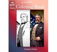 US Presidents Coloring Book Series: Chester Arthur