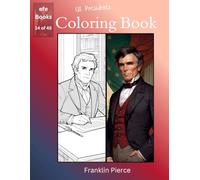 US Presidents Coloring Book Series: Franklin Pierce
