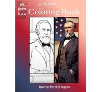 US Presidents Coloring Book Series: Rutherford B Hayes