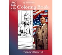 US Presidents Coloring Book Series: Theodore Roosevelt