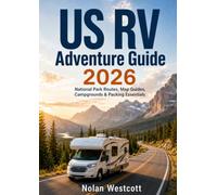 US RV Adventure Guide 2026: National Park Routes, Map Guides, Campgrounds & Packing Essentials