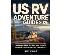 US RV Adventure Guide 2026: National Park Routes, Map Guides, Campgrounds & Packing Essentials