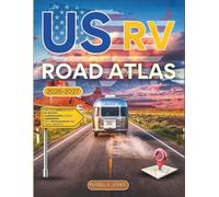 US RV ROAD ATLAS 2026-2027 (FULL- COLOR): EXPLORE AMERICA’S BEST RV ROUTES, CAMPGROUNDS, SCENIC BYWAYS, AND KEY LANDMARKS WITH DETAILED MAPS AND LOCAL INSIGHTS