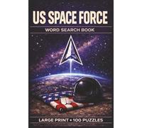 US Space Force Word Search Book: Large Print Puzzle Collection with 100 Puzzles and 2000 Unique Words on Space Force History, Space Operations, and Satellite Missions