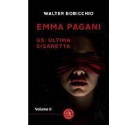 US: Ultima Sigaretta. Emma Pagani (Vol. 2)