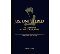 Us, Unfiltered: The Ultimate Couple's Journal... La nostra storia, la nostra verità! ➡️ 250 domande e attività divertenti, profonde e piccanti per rafforzare il tuo... e creare ricordi duraturi