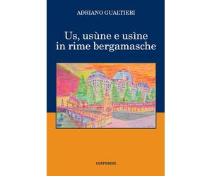 Us, usùne e usìne in rime bergamasche - [Corponove]