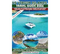 US VIRGIN ISLANDS TRAVEL GUIDE 2026: Insider Secrets, Smart Itineraries & Trusted Local Experiences for First-Timers & Repeat Visitors - Real Tips, Legit Contacts & No FOMO Travel